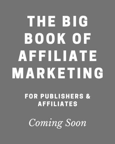 The Big Book of affiliate marketing Coming Soon